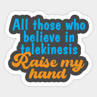 Telekinesis text quote Sticker